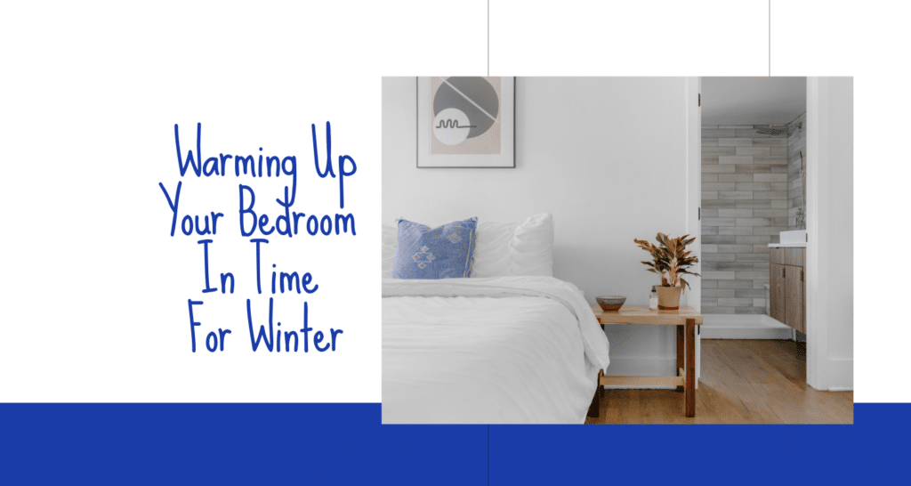 The House House Warming Up Your Bedroom in Time for Winter